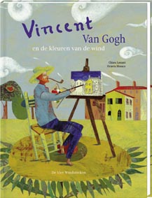Vincent van Gogh. Op de vleugels van de wind Vincent van Gogh. Op de vleugels van de wind