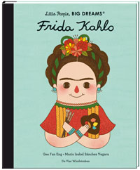 Little People, BIG DREAMS: Frida Kahlo