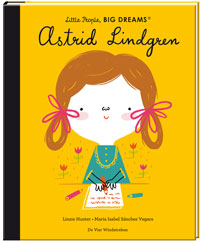 Little People, BIG DREAMS: Astrid Lindgren