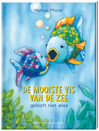 De mooiste vis van de zee gelooft niet alles De mooiste vis van de zee gelooft niet alles
