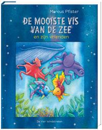 De mooiste vis van de zee en zijn vrienden. Vijf verhalen over Regenboog