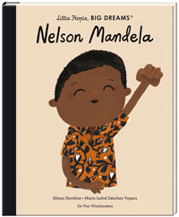 Little People, BIG DREAMS: Nelson Mandela